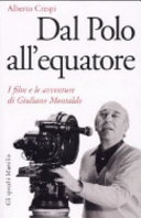 Copertina  Dal Polo all'equatore : i film e le avventure di Giuliano Montaldo
