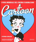 Copertina  Cartoon. Storia mondiale del cinema d'animazione
