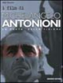 Copertina  I film di Michelangelo Antonioni : un poeta della visione