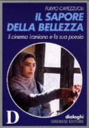 Copertina  Il sapore della bellezza : il cinema iraniano e la sua poesia