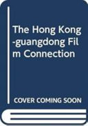 Copertina  The Hong Kong - Guangdong film connection